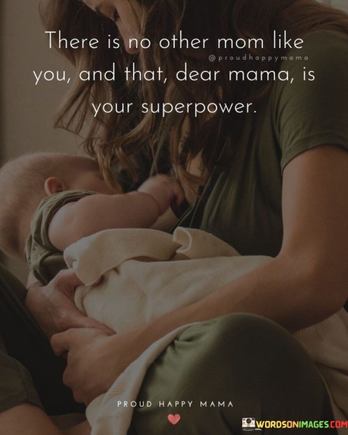 There Is No Other Mom Like You And That Quotes