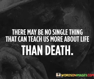 There-May-Be-No-Single-Thing-That-Can-Teach-Us-Quotes.jpeg
