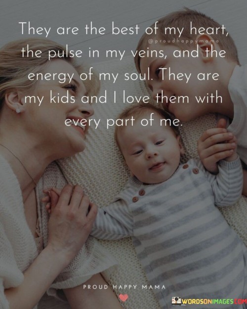 They Are The Best Of My Heart The Pulse Quotes