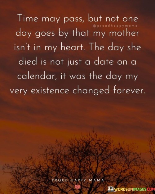 Time May Pass But Not One Day Goes By That My Mother Quotes