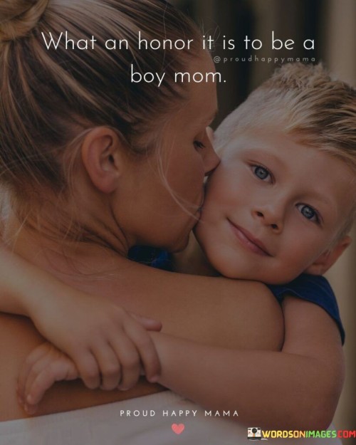 What An Honor It Is To Be A Boy Mom Quotes