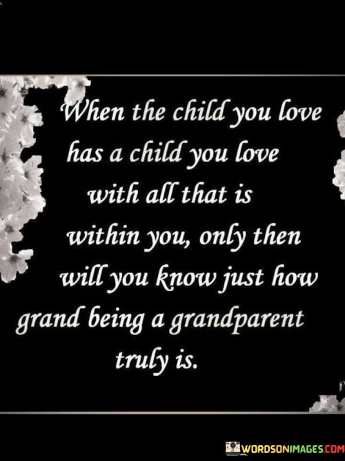 When The Child You Love Has A Child You Love Quotes