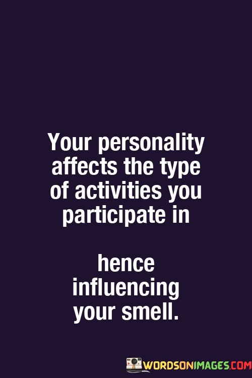 Your-Personality-Affects-The-Type-Of-Activities-You-Participate-In-Quotes.jpeg