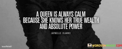 A-Queen-Is-Always-Calm-Because-She-Knows-Her-Quotes.jpeg