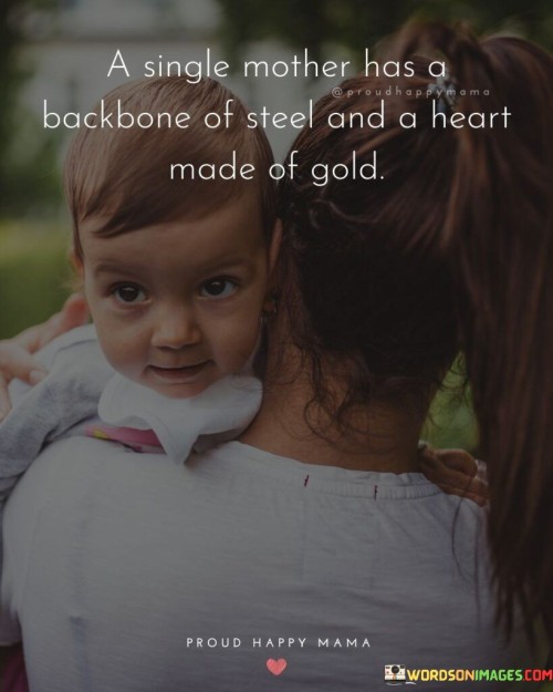 A Single Mother Has A Backbone Of Steel Quotes