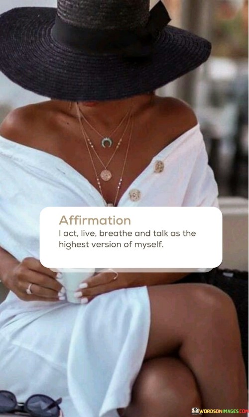 Affirmation-I-Act-Live-Breathe-And-Talk-As-The-Highest-Quotes.jpeg