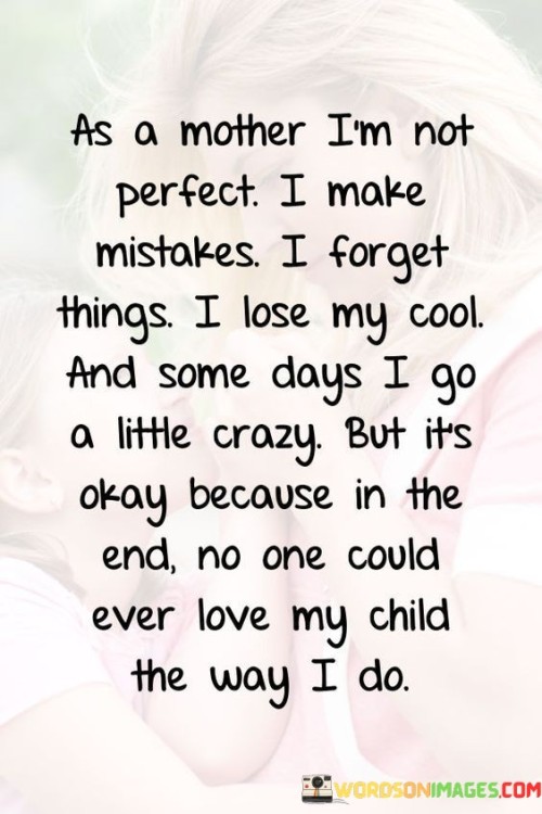 As A Mother I'm Not Perfect I Make Mistakes Quotes