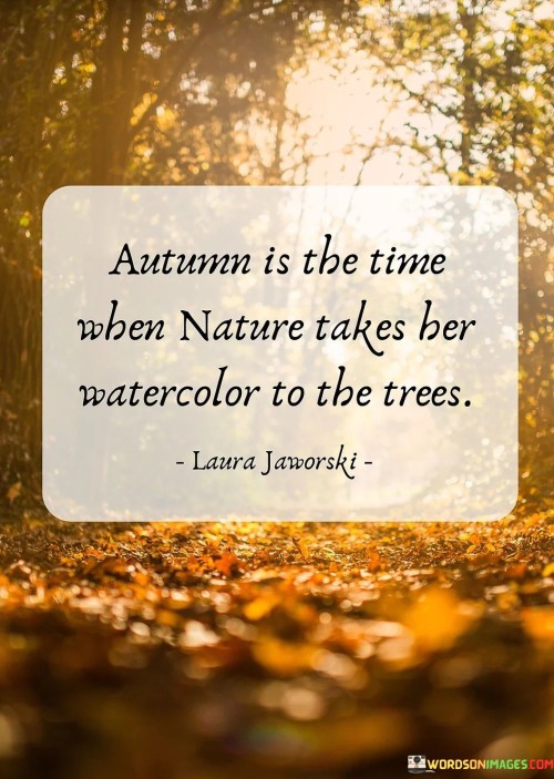 Autumn-Is-The-Time-When-Nature-Takes-Her-Watercolor-To-The-Trees-Quotes.jpeg