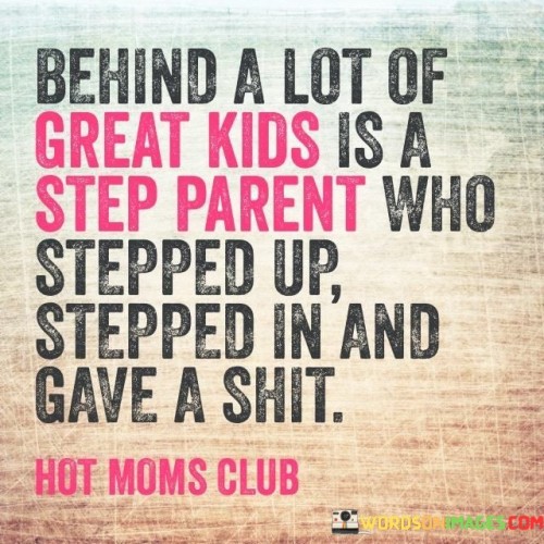 Behind A Lot Of Great Kids Is A Step Parent Quotes