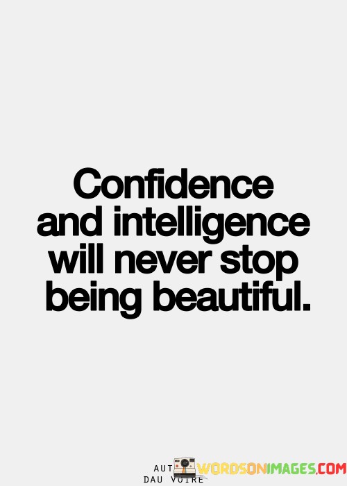 Confidence-And-Intelligence-Will-Never-Stop-Being-Beautiful-Quotes.jpeg