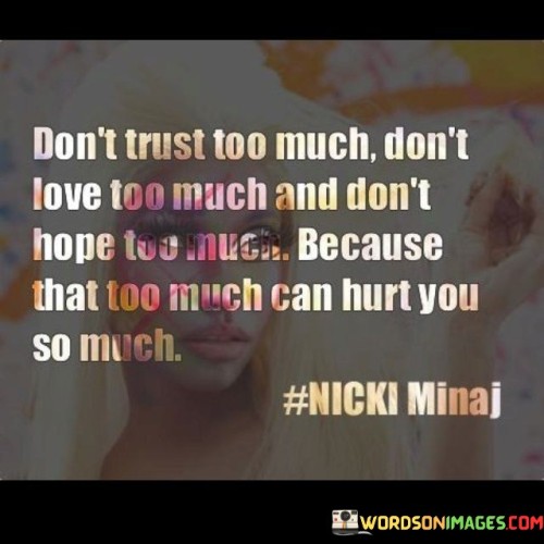 Dont-Trust-Too-Much-Dont-Love-Too-Much-And-Dont-Quotes.jpeg