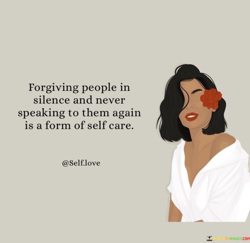 Forgiving-People-In-Silence-And-Never-Speaking-To-Quotes.jpeg