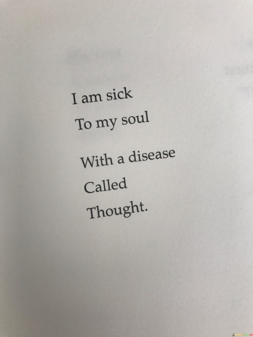 I Am Sick To My Soul With A Disease Quotes