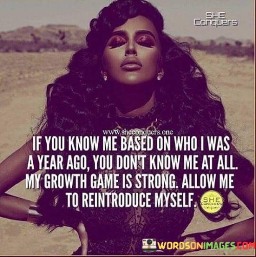 If-You-Know-Me-Based-On-Who-I-Was-A-Year-Ago-Quotes.jpeg