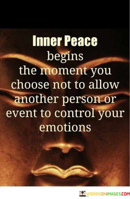 Inner-Peace-Begins-The-Moment-You-Choose-Not-To-Allow-Another-Person-Or-Quotes.jpeg