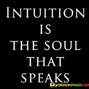 Intuition-Is-The-Soul-That-Speaks-Quotes.jpeg