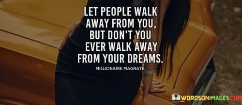 Let-People-Walk-Away-From-You-But-Dont-You-Ever-Walk-Away-Quotes.jpeg