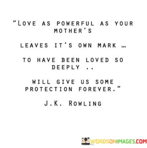 Love As As Powerful As Your Mother's Quotes