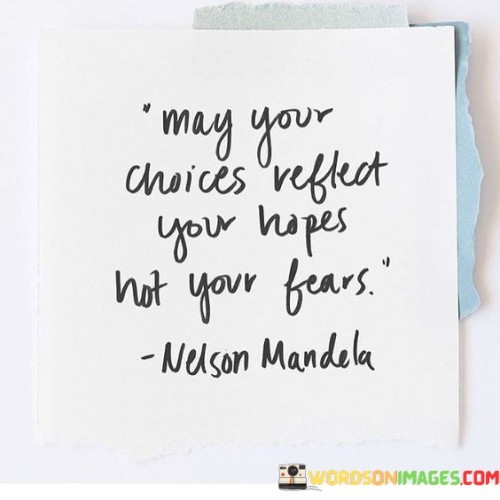 May Your Choices Reflect Your Hopes Not Your Fears Quotes