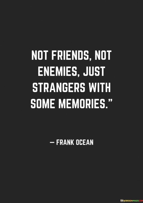 Not Friends Not Enemies Just Strangers With Quotes