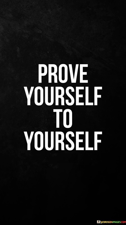 PROVE-YOURSELF-TO-YOURSELF.jpeg