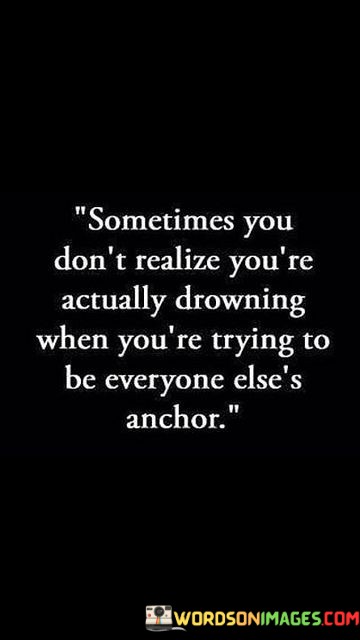 Sometimes-You-Dont-Realize-Youre-Actually-Drowning-When-Youre-Quotes.jpeg