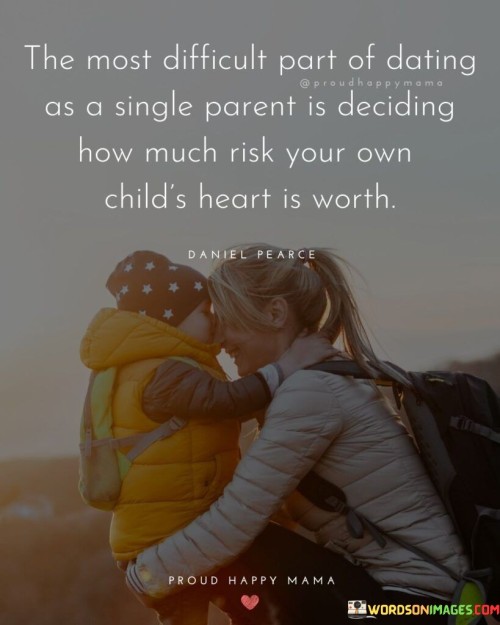 The Most Difficult Part Of Dating As A Single Parent Quotes