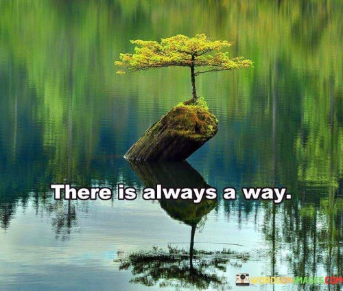 There-Is-Always-A-Way-Quotes.jpeg