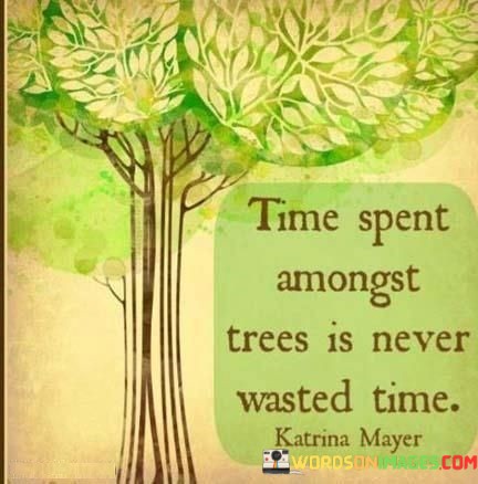 Time-Spent-Amongst-Trees-Is-Never-Wasted-Time-Quotes.jpeg