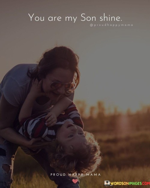 You Are My Son Shine Quotes