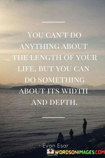 You-Cant-Do-Anything-About-The-Length-Of-Quotes.jpeg