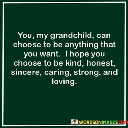 You My Grandchild Can Choose To Be Anything Quotes