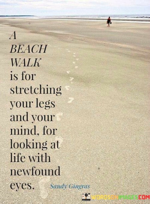A-Beach-Walk-Is-For-Stretching-Your-Legs-And-Your-Mind-Quotes.jpeg