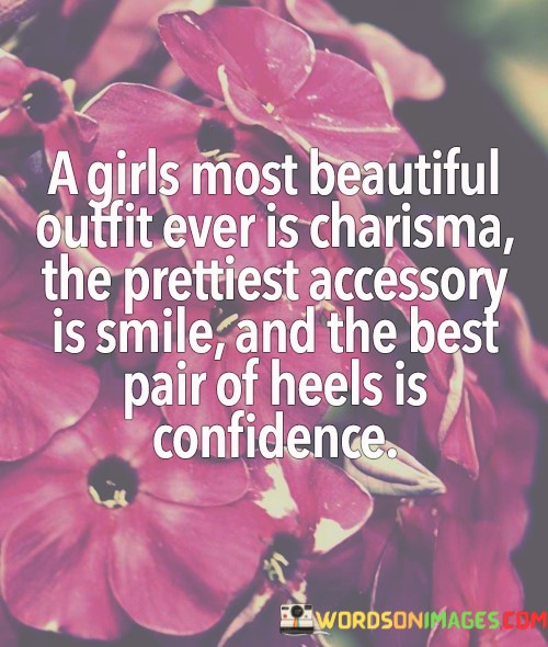 A-Girls-Most-Beautiful-Outfit-Ever-Is-Charisma-The-Prettiest-Quotes.jpeg