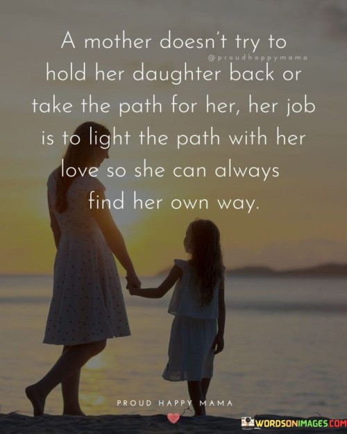 A Mother Doesn't Try To Hold Her Daughter Quotes