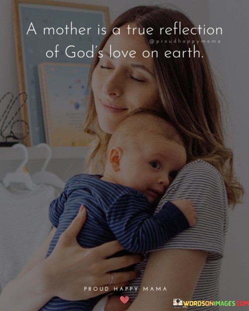 A Mother Is A True Reflection Of God's Love Quotes