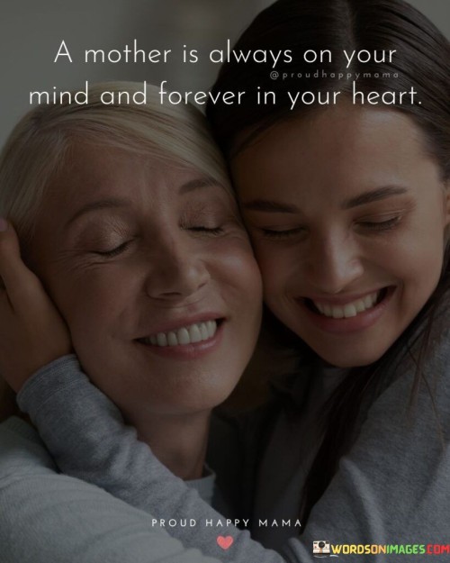 A Mother Is Always On Your Mind And Forever Quotes