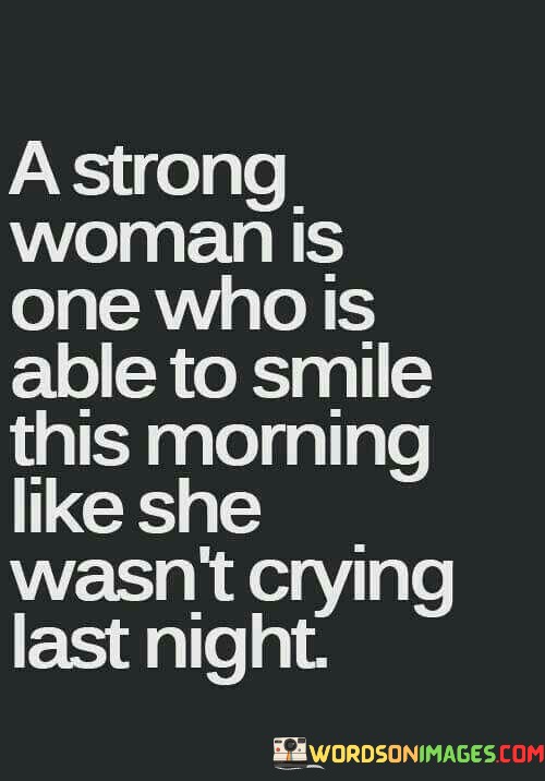 A-Strong-Woman-Is-One-Who-I-Able-To-Smile-This-Morning-Quotes.jpeg