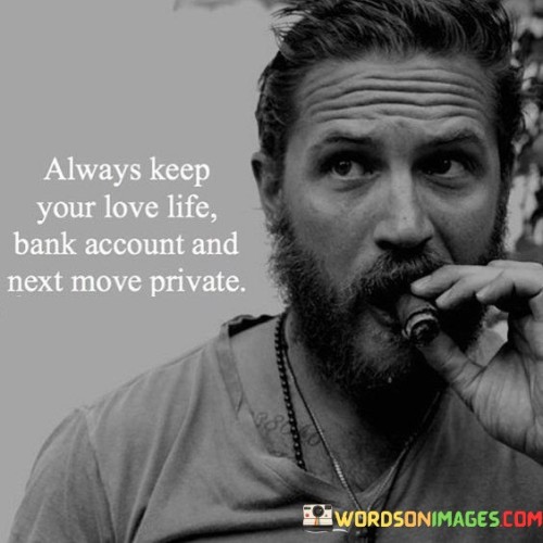 Always Keep Your Love Life Bank Account And Next Move Quotes