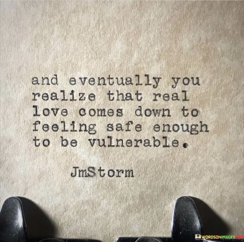 And-Eventually-You-Realize-That-Real-Love-Comes-Down-To-Feeling-Quotes.jpeg