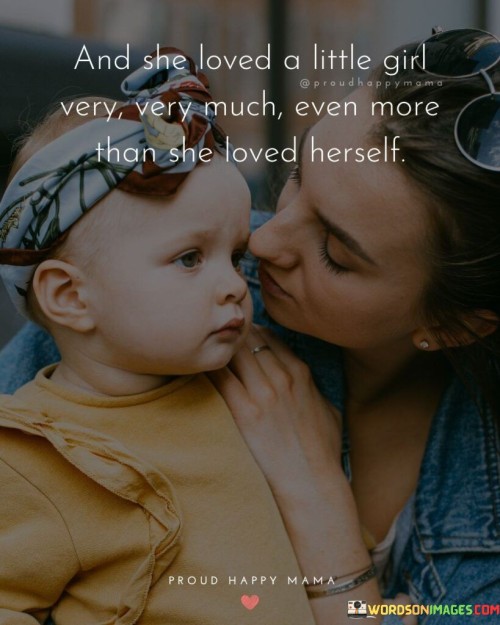 And-She-Loved-A-Little-Girl-Very-Very-Much-Quotes.jpeg