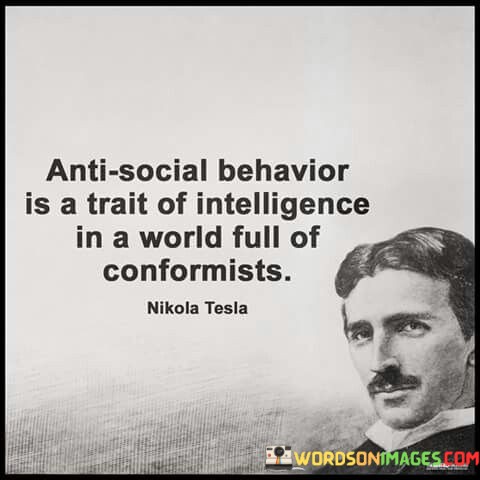 Anti-Social-Behavior-Is-A-Trait-Of-Intelligence-Quotes.jpeg