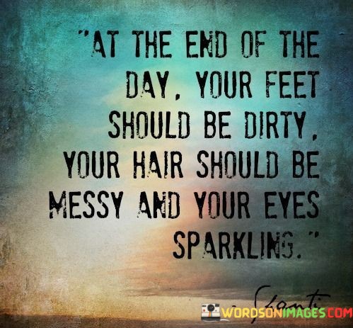 At-The-End-Of-The-Day-Your-Feet-Should-Be-Quotes.jpeg