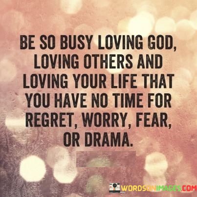 Be-So-Busy-Loving-God-Loving-Others-And-Loving-Your-Quotes.jpeg
