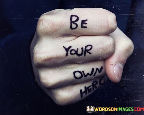 Be-Your-Own-Hero-Quotes.jpeg