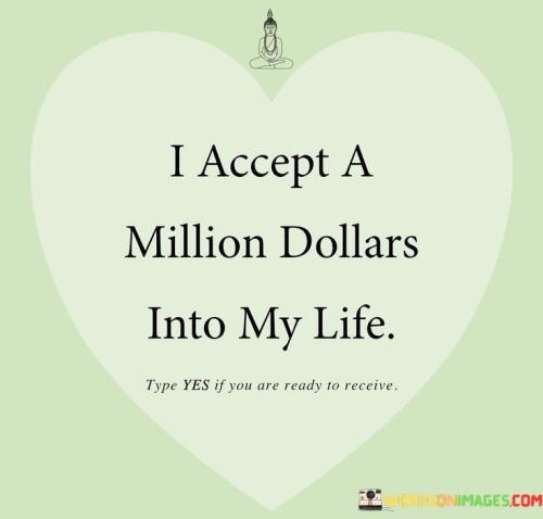 I-Accept-A-Million-Dollars-Into-My-Life-Quotes.jpeg