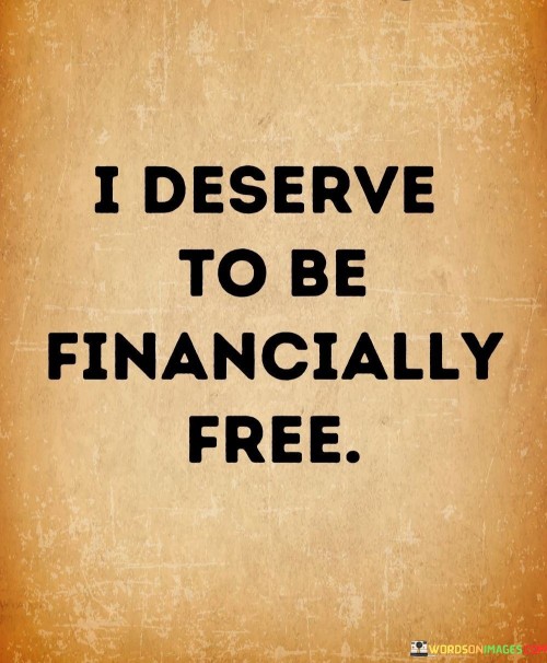 I-Deserve-To-Be-Financially-Free-Quotes.jpeg