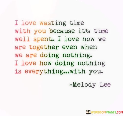 I-Love-Wasting-Time-With-You-Because-Its-Quotes.jpeg