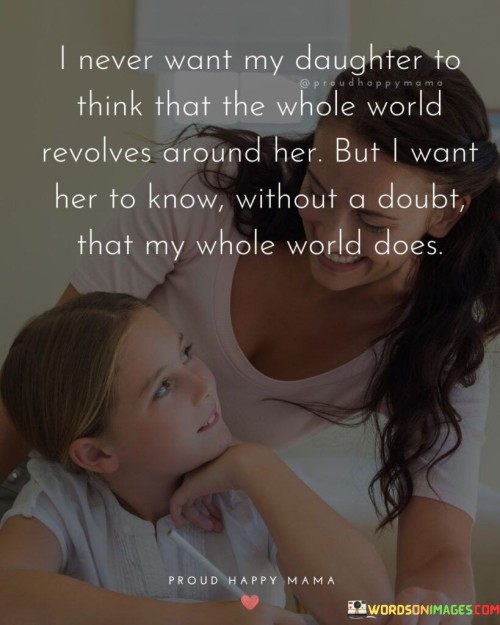 I Never Want My Daughter To Think That The Whole Quotes