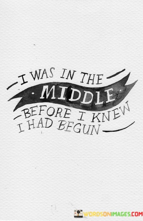 I-Was-In-The-Middle-Before-I-Knew-Quotes.jpeg